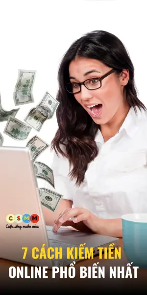 7 cách kiếm tiền online phổ biến nhất